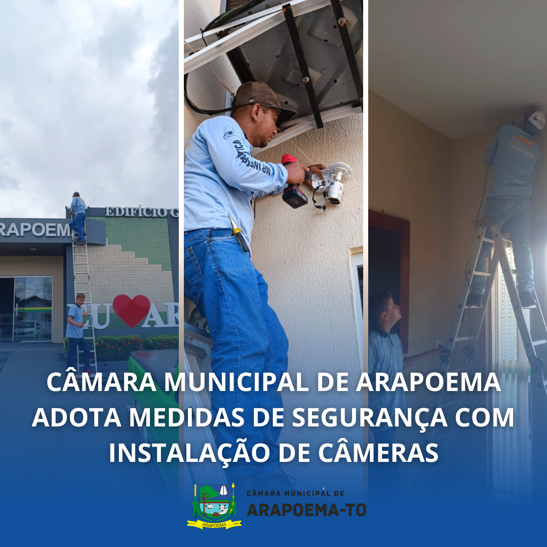 Câmara Municipal de Arapoema adota medidas de segurança com instalação de câmeras